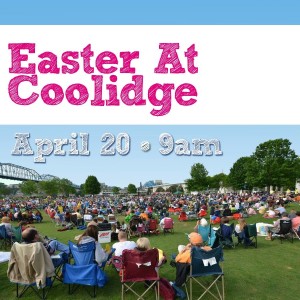 Easter at Coolidge April 20, 2014 9:00 AM